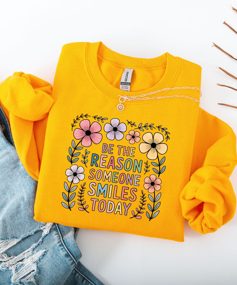 Be The Reason Sweatshirt